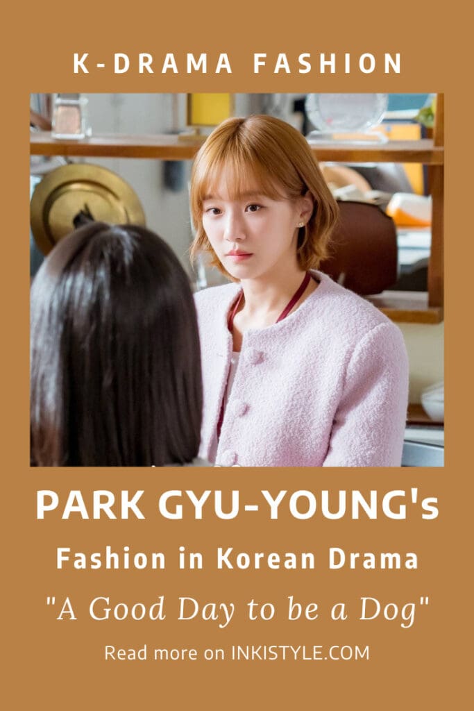 Park Gyu-Young's Fashion in Korean Drama 'A Good Day to be a Dog' Episodes 7-10