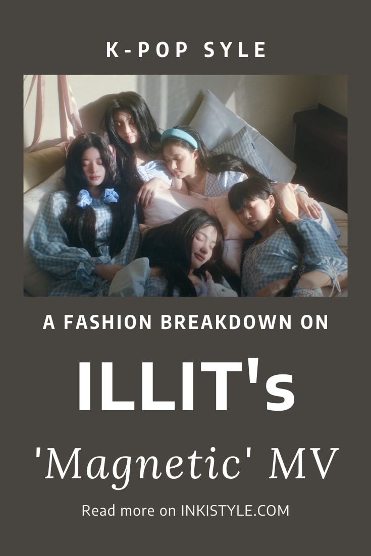 A Fashion Breakdown On ILLIT's Magnetic MV