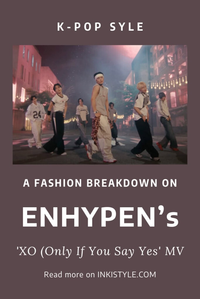 A Fashion Breakdown On ENHYPEN's XO (Only If You Say Yes) MV