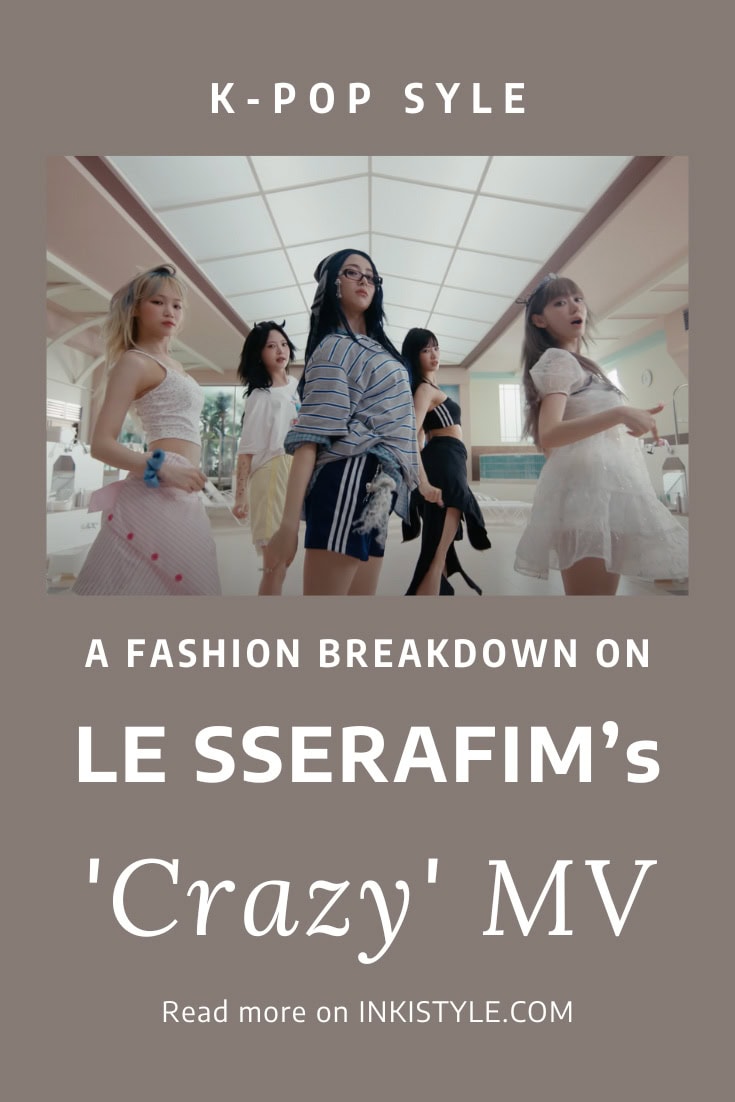 A Fashion Breakdown On LE SSERAFIM's Crazy MV