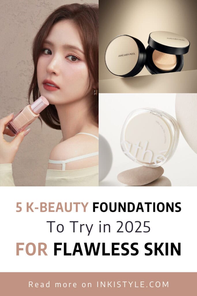 5 New K-Beauty Foundations to Try in 2025 for Flawless Skin