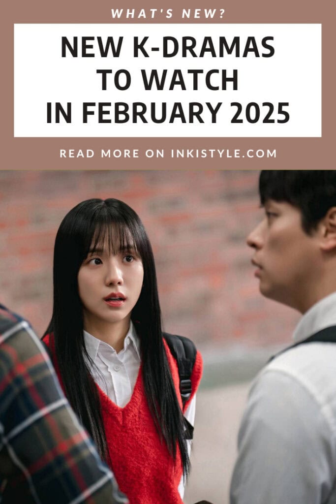 NEW K-DRAMAS TO WATCH IN FEBRUARY 2025