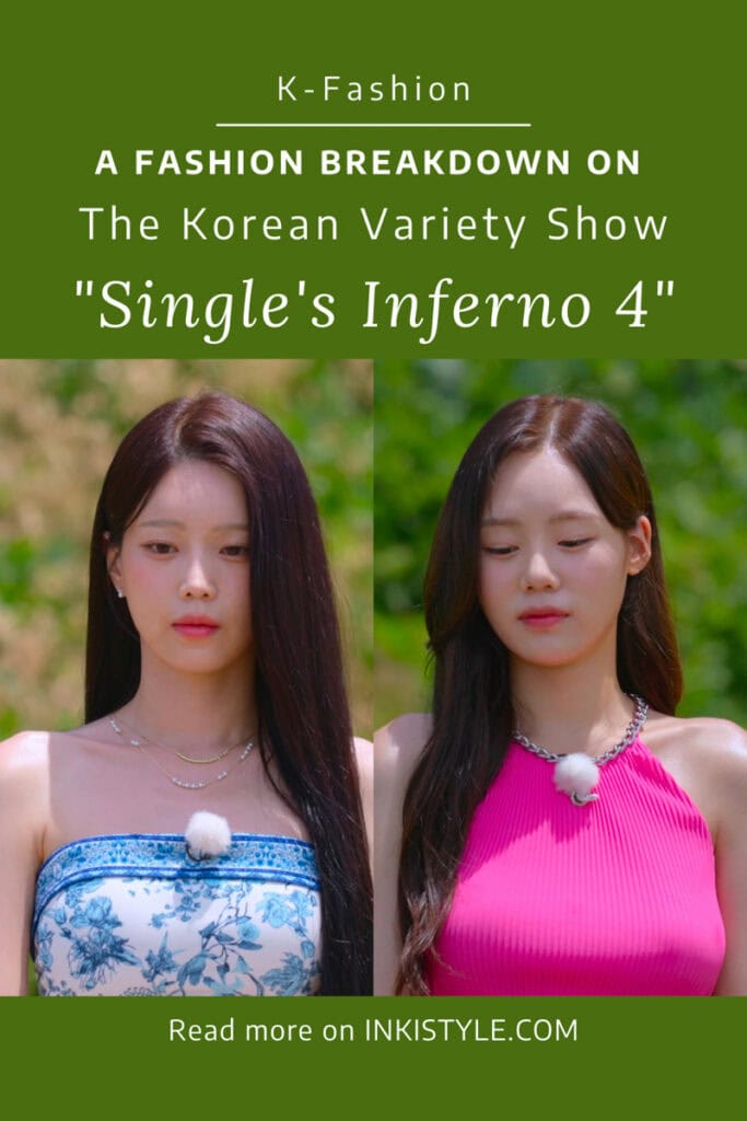 A Fashion Breakdown On The Korean TV Show 'Single's Inferno 4' Episodes 11-12