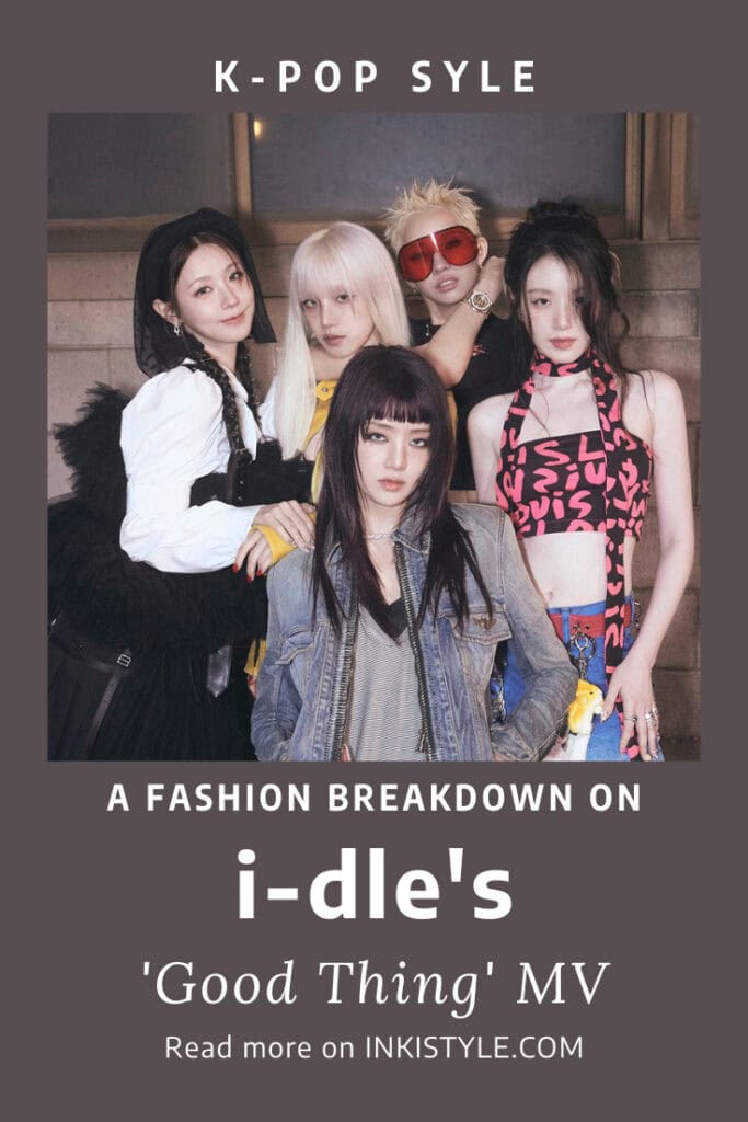 A Fashion Breakdown On i-dle's Good Thing MV