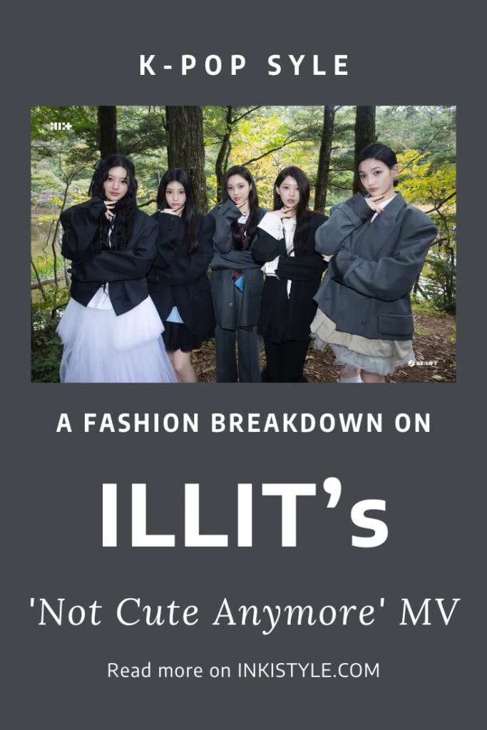 A Fashion Breakdown On ILLIT's Not Cute ANymore MV