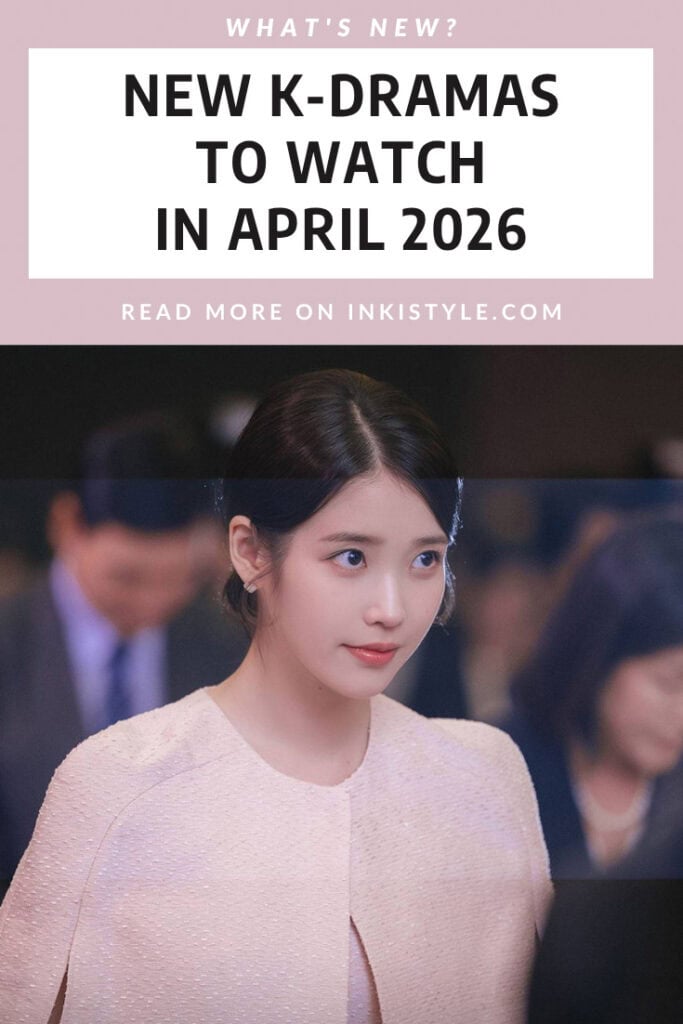 NEW K-DRAMAS TO WATCH IN APRIL 2026
