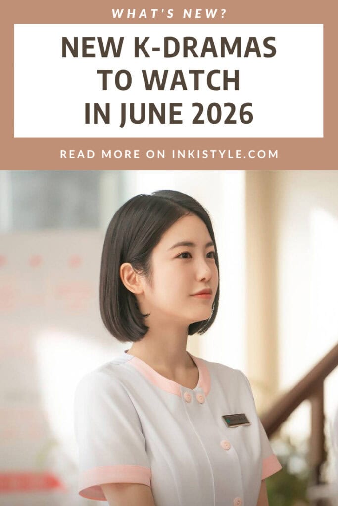 NEW K-DRAMAS TO WATCH IN JUNE 2026