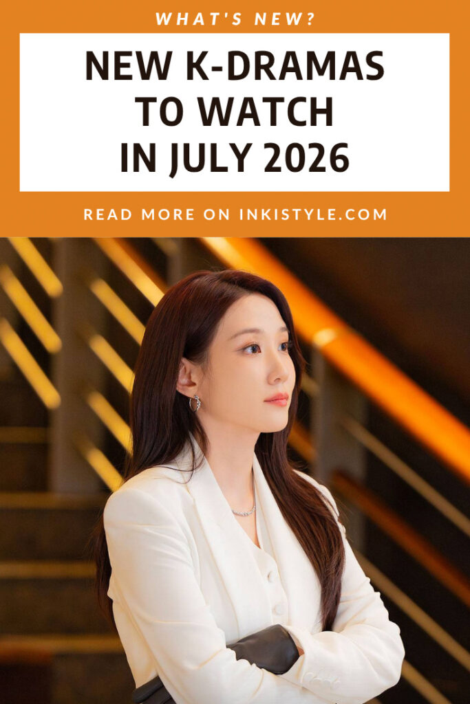 NEW K-DRAMAS TO WATCH IN JULY 2026